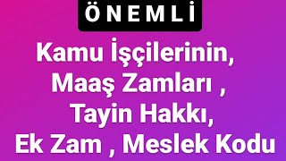 KAMU İŞÇİLERİNİN MAAŞ ZAMMI TAYİN HAKKI SEYYANEN ZAM  MESLEK KODU 14 ŞUBAT MAAŞLARI [upl. by Nauqel]