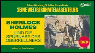 Sherlock Holmes und die Spürnase des Oberkellners Seine weltberühmten Abenteuer Folge 14 [upl. by Izak1]