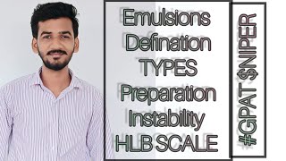 EMULSIONS DEFINATIONPREPARATION METHODS TYPES HLB SCALE INSTABILITY OF EMULSIONS  GPAT NIPER [upl. by Latsyrcal]