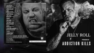 Jelly Roll quotAddiction Killsquot Addiction Kills [upl. by Laspisa919]