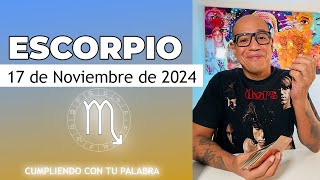 ESCORPIO  Horóscopo de hoy 17 de Noviembre 2024 [upl. by Gainer]