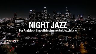 Night Jazz  Los Angeles  Melody Jazz Music  Relaxing Ethereal Piano Jazz Instrumental Music [upl. by Annaihr604]