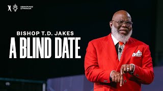 A Blind Date  Bishop TD Jakes [upl. by Keung]