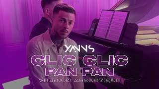 Yanns  CLIC CLIC PAN PAN  VERSION ACOUSTIQUE Clip Officiel [upl. by Suoicserp]