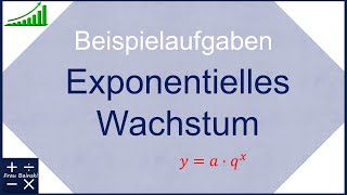 Exponentielles Wachstum Beispielaufgaben [upl. by Aeneus]