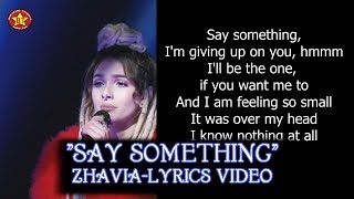 Zhavia quotSay Somethingquot Lyrics Video The Four Season 1 HQ audio HD [upl. by Llennej606]