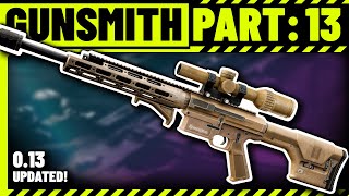 Gunsmith Part 13 Build Guide  Escape From Tarkov  Updated for 130 [upl. by Nylaf]