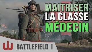 Tuto sur le Médecin de Battlefield 1 [upl. by Barbe305]