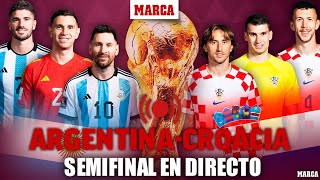 Argentina  Croacia Semifinales Mundial Qatar 2022 EN DIRECTO  MARCA [upl. by Brewster]