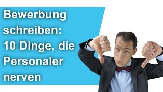 Bewerbung schreiben 10 Dinge die Personaler nerven  M Wehrle [upl. by Socram]