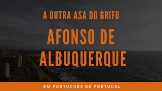 AFONSO DE ALBUQUERQUE  A Outra Asa Do Grifo  Declamação da Mensagem em Português de Portugal [upl. by Sussman]