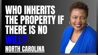 Who inherits Property If There Is NO Will North Carolina [upl. by Rivers]