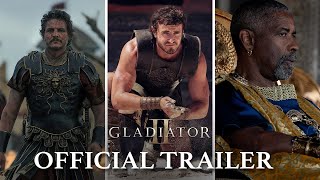 Gladiator 2  Official Trailer 2 2024 Paul Mescal Pedro Pascal Denzel Washington [upl. by Adim]