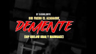 SIN FRENO  DEMENTE BY DJ CHULO NYC  RIP SHELOW SHAQ amp MANDRAKE [upl. by Innoc468]