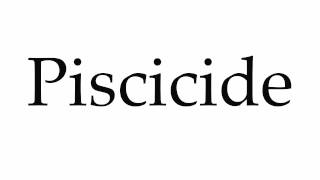 How to Pronounce Piscicide [upl. by Atiz]