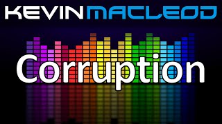 Kevin MacLeod Corruption [upl. by Amikan107]