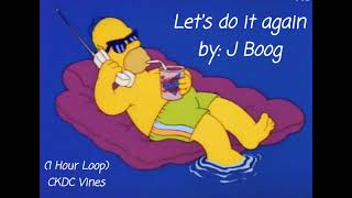 J Boog  Lets Do It Again 1 Hour Loop [upl. by Novoj]