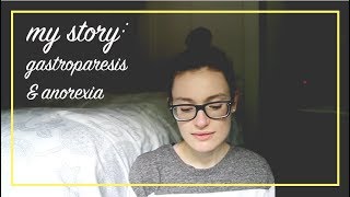 My Story Gastroparesis amp Anorexia [upl. by Niggem]