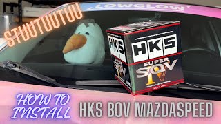 HKS BOV MAZDASPEED 3 INSTALLATION [upl. by Evars394]