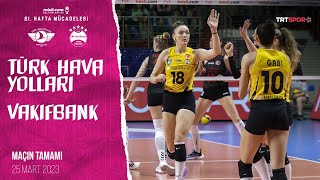 Türk Hava Yolları 🆚 VakıfBank Maçın Tamamı  20222023 Sultanlar Ligi [upl. by Owena]