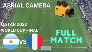 QATAR 2022 ARGENTINA VS FRANCE AERIAL CAMERA ENJOY ONE OF THE BEST AND VIBRANT FINAL EVER PLAYED [upl. by Nyladnarb]