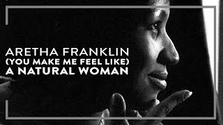 Aretha Franklin  You Make Me Feel Like A Natural Woman Official Lyric Video [upl. by Uchish]