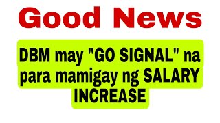 Good News May GO SIGNAL na ang DBM para sa SALARY INCREASE [upl. by Htes]