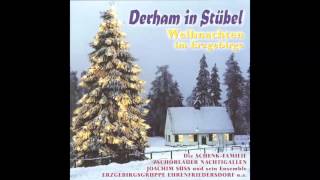 Derham in Stübel  Weihnachten im Erzgebirge das komplette Album  Weihnachtslieder [upl. by Assirec879]