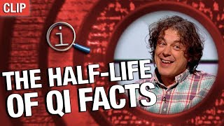 QI  The HalfLife Of QI Facts [upl. by Towill]