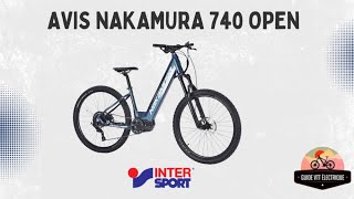 🚴 Avis VTT électrique intersport Nakamura E Summit 740 OPEN Nouvelle version [upl. by Nottap]