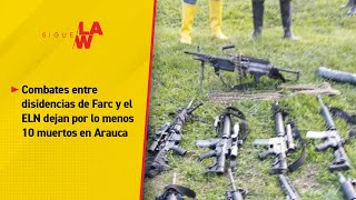 Combates entre disidencias de Farc y el ELN dejan por lo menos 10 muertos en Arauca [upl. by Mika177]