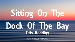 Otis Redding  Sitting On The Dock Of The Bay Lyrics [upl. by Ztnarf22]