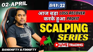 2nd April Live Intraday Scalping Trading  BankNifty amp Finnifty Option Buying  Day 22🔥Live Trading [upl. by Rosati583]