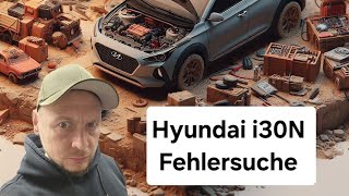 Hyundai i30N Fehlersuche  Laie auf der Suche nach dem Problem [upl. by Halsted536]