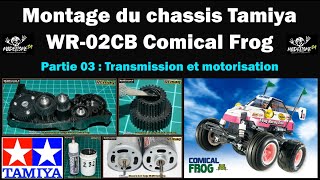 Montage du châssis Tamiya WR02CB Comical Frog  Partie 03 transmission et motorisation [upl. by Asim]