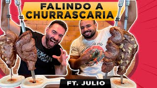 FALINDO A CHURRASCARIA  As carnes mais deliciosas Feat Julio Nascimento [upl. by Lemire140]