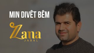 Zana Jabali  Min Divêt Bêm  زانا جەبەلی  من دڤێت بێم [upl. by Ahsiken]