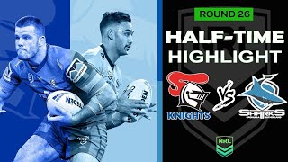 Newcastle Knights V Cronulla Sharks  HALF  TIME HIGHLIGHT  ROUND 26  NRL 2023 [upl. by Adnoluy538]