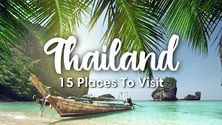 THAILAND TRAVEL 2023  15 Beautiful Places To Visit In Thailand  Travel Itineraries amp Tips [upl. by Adlai]