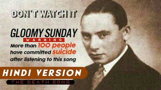 Gloomy Sunday Hindi Version quotDONT WATCH ITquot  The Death Song  By Hungarian painist [upl. by Gaynor]