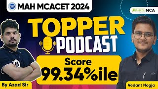 MAH MCACET 2024 Podcast quotVedantquot Score 9934ile  Learning From Toppers  Preparation Strategy [upl. by Nnylyram]