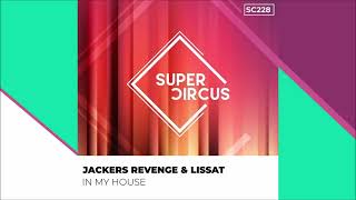 Jackers Revenge Lissat  In My House Original Mix 2023 [upl. by Lalla816]