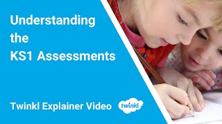 Understanding the KS1 Assessments [upl. by Yeliab308]