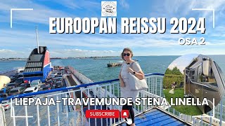 Euroopan reissu 2024 osa 2  LiepajaTravemunde Stena Linella [upl. by Anuayek]