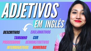 ADJETIVOS EM INGLÊS O QUE SÃO E QUAIS OS TIPOS [upl. by Phiona507]