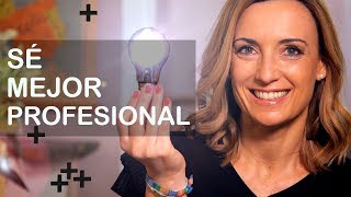 8 Consejos para ser mejor profesional  TU LADO POSITIVO [upl. by Aluk604]