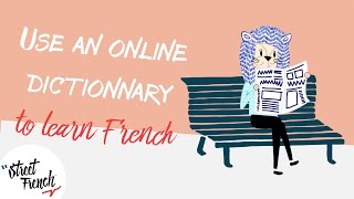 Using A FrenchEnglish Dictionary Online  StreetFrenchorg [upl. by Ecneitap990]