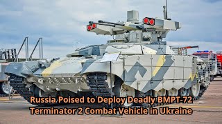 Russia Poised to Deploy Deadly BMPT 72 Terminator 2 Combat Vehicle in Ukraine [upl. by Idnew747]