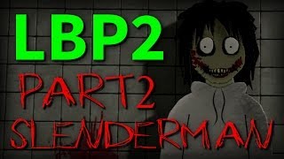 LBP2  Slenderman Part 2 FullHDMOVIE [upl. by Onitnatsnoc]