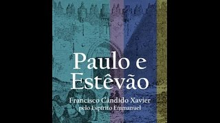 Audiolivro Paulo e Estêvão  Parte 2 Capítulo 02 áudio melhorado [upl. by Enetsirhc351]